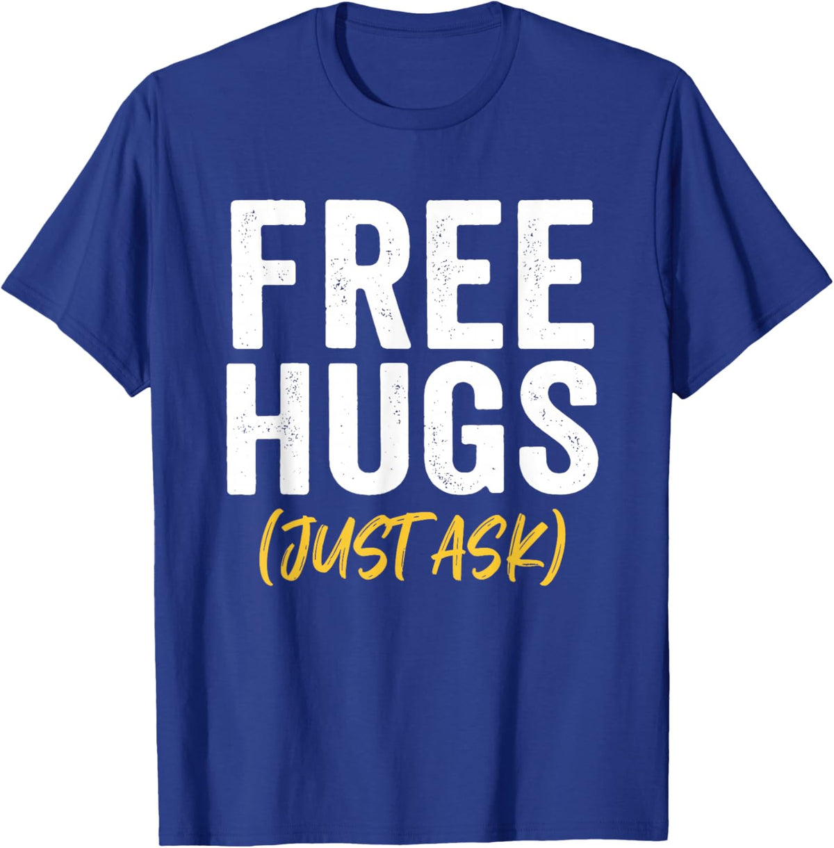 Free Hugs Just Ask T-Shirt - T-Shirt | Royal
