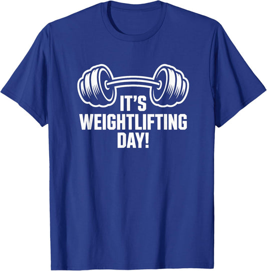 It’s Weightlifting Day Strength Gym Training Powerlifting T-Shirt - T-Shirt | Royal