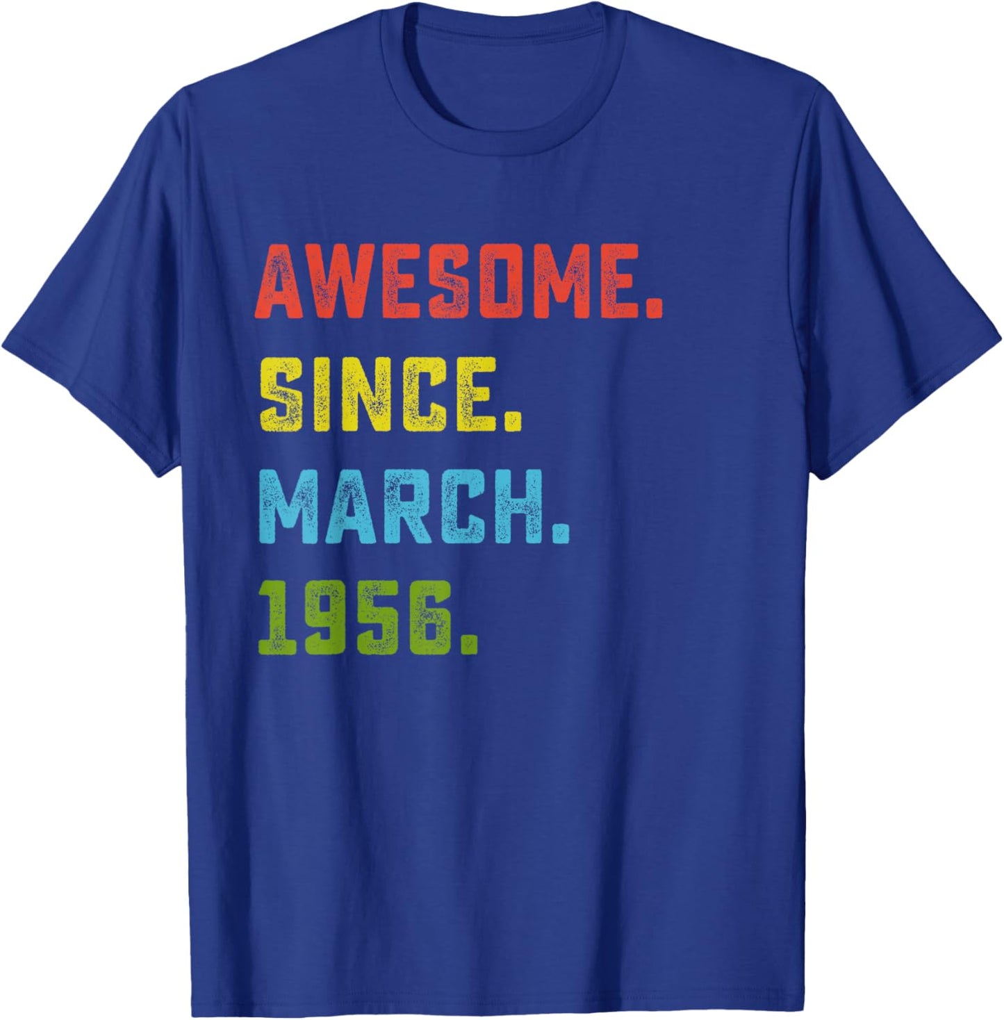 70th Birthday Gift Awesome Since March 1956 70 Years Old T-Shirt - T-Shirt | Royal