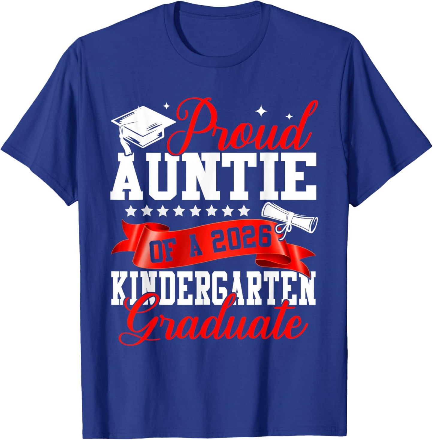Proud Auntie of A 2026 Kindergarten Graduate Graduation T-Shirt - T-Shirt | Royal