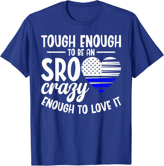 SRO Appreciation Officer Tough School Resource Officer T-Shirt - T-Shirt | Royal