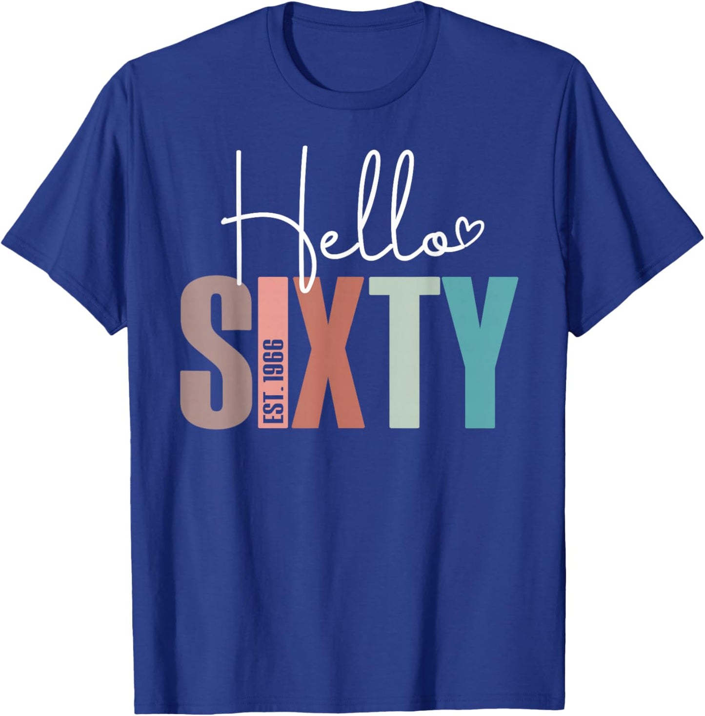 Hello Sixty 60yr Est. 1966 Women 60th Birthday 60 Years Old T-Shirt - T-Shirt | Royal
