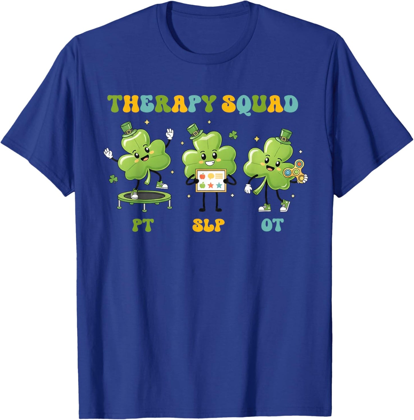 Therapy Squad St Patrick’s Day PT SLP OT Shamrock Therapists T-Shirt - T-Shirt | Royal