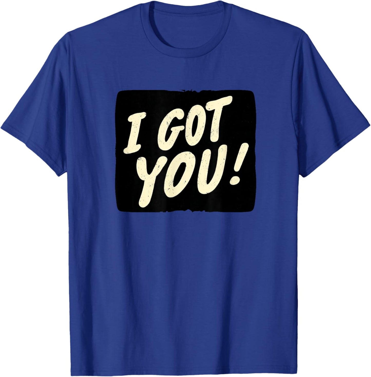 Awesome I Got You Look T-Shirt - T-Shirt | Royal