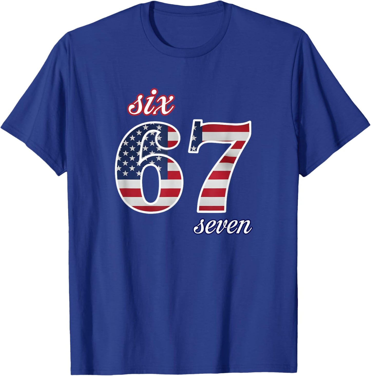 67 American Flag Six Seven Meme Gen Alpha Slang T-Shirt - T-Shirt | Royal