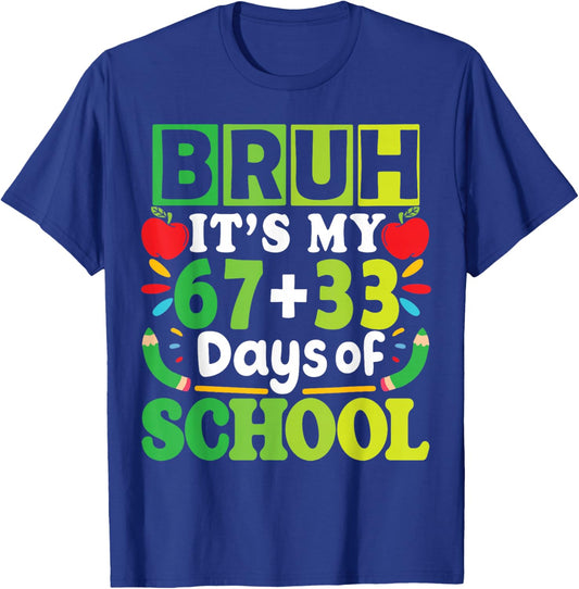 Bruh Its My 67+33 Days of School Funny Boys Girls 100th Day T-Shirt - T-Shirt | Royal