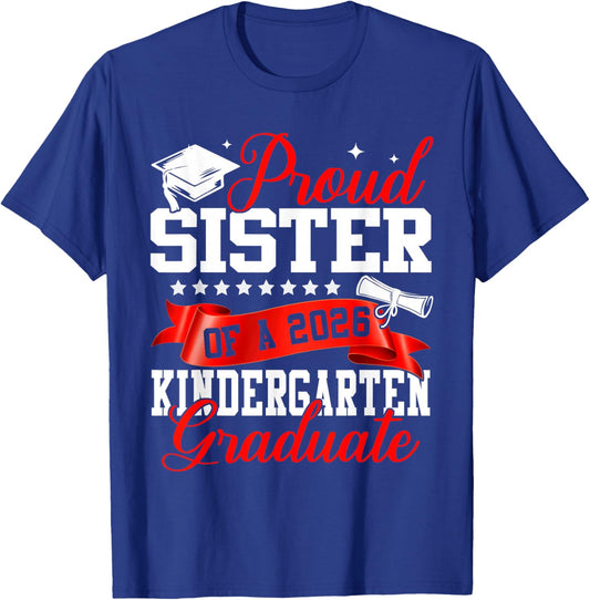 Proud Sister of A 2026 Kindergarten Graduate Graduation T-Shirt - T-Shirt | Royal