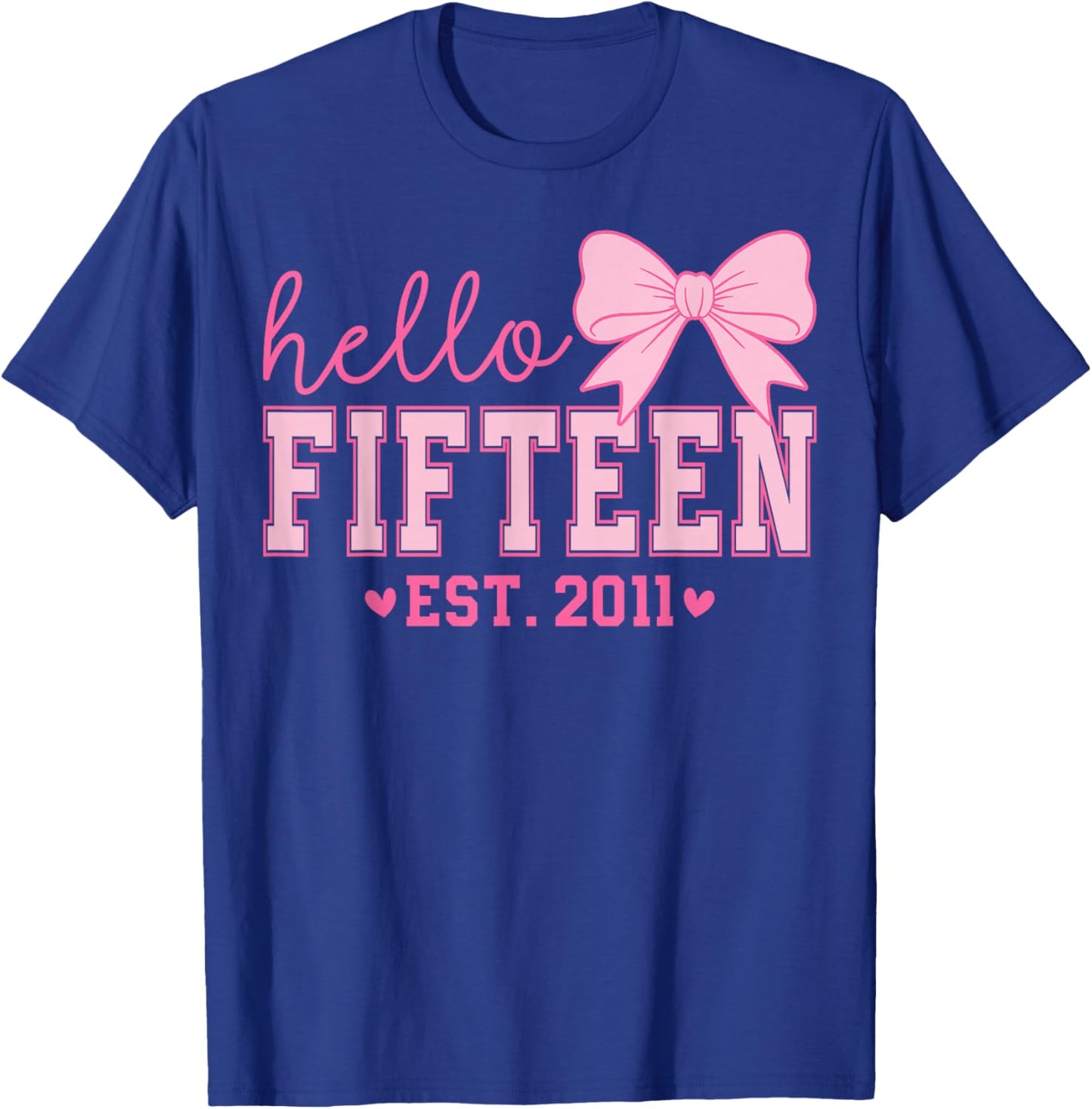 Hello Fifteen Est 2011 Coquette Bow 15th Birthday Girl T-Shirt - T-Shirt | Royal