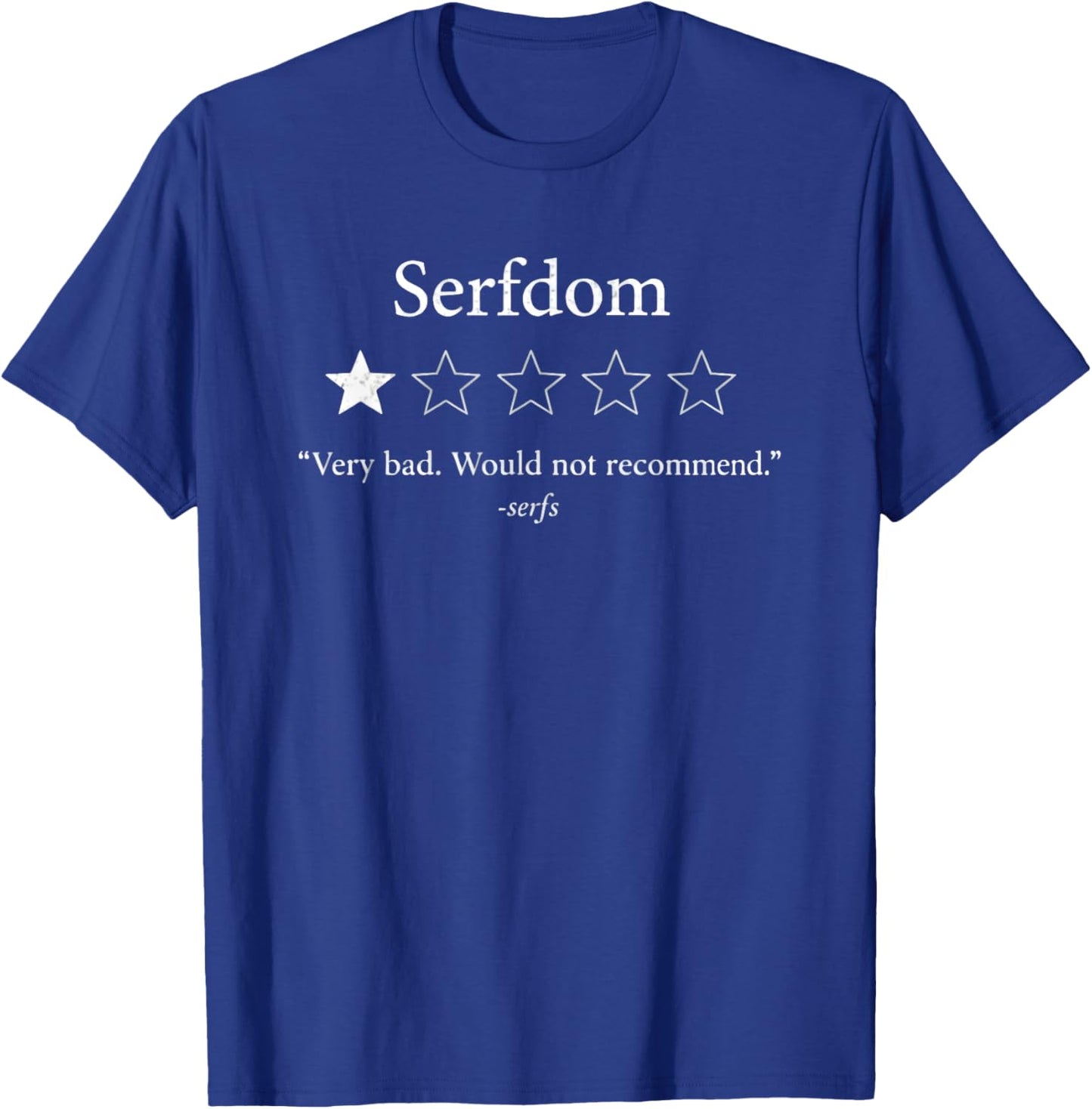 Funny Serfdom Very Bad Would Not Recommend 1 Star T-Shirt - T-Shirt | Royal