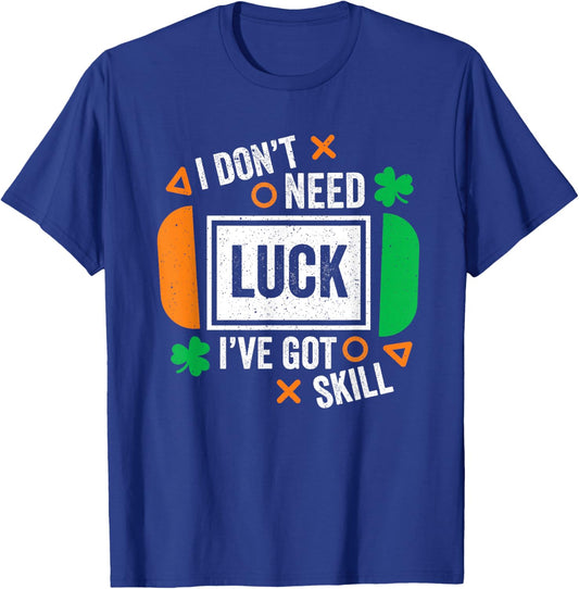 I Dont Need Luck I Have Skill St Patrick Day Gamer Kids Boys T-Shirt - T-Shirt | Royal