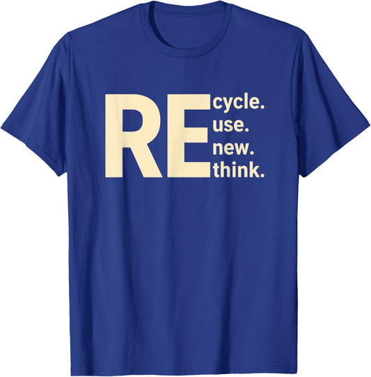 Re Cycle Use New Think Sustainability Eco Message Nature T-Shirt - T-Shirt | Royal