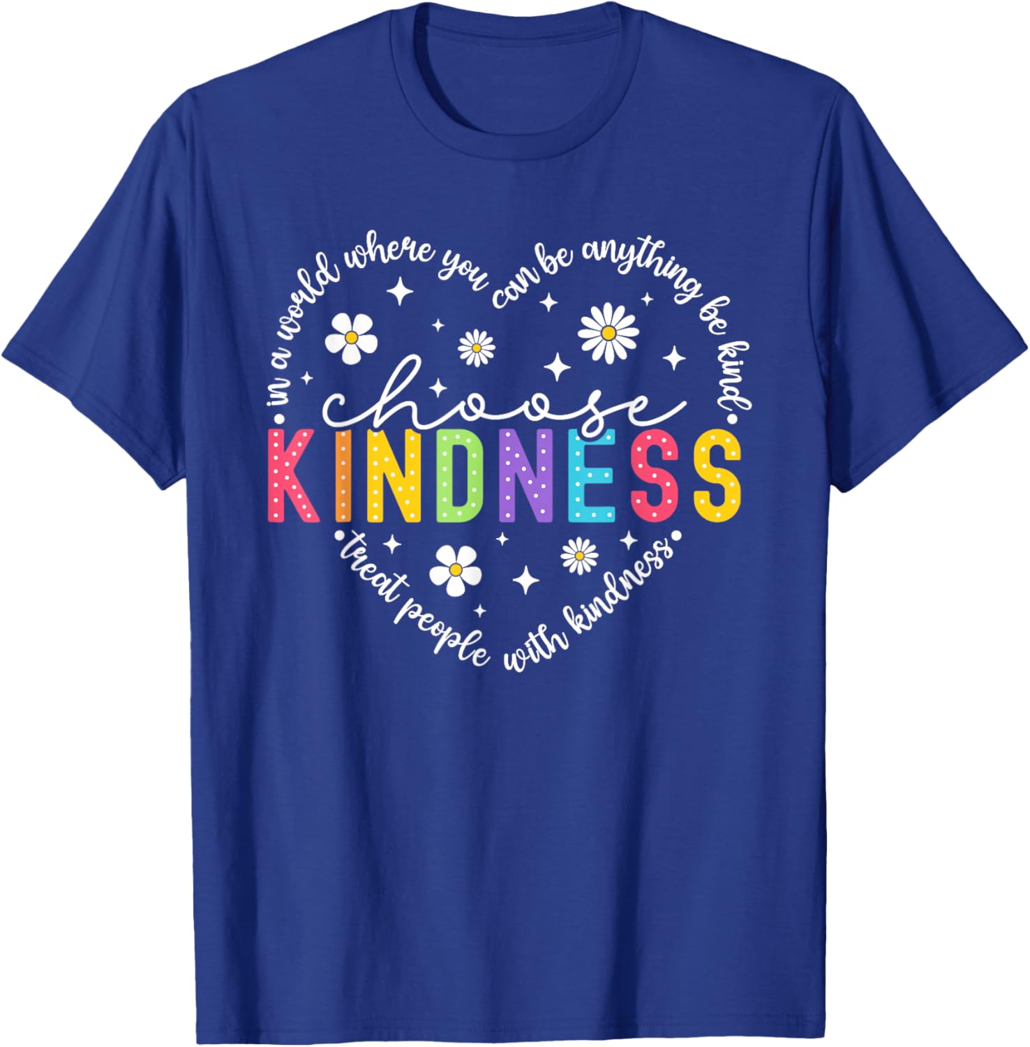 Choose Kindness Heart Inspirational Be Kind Men Women Kids T-Shirt - T-Shirt | Royal