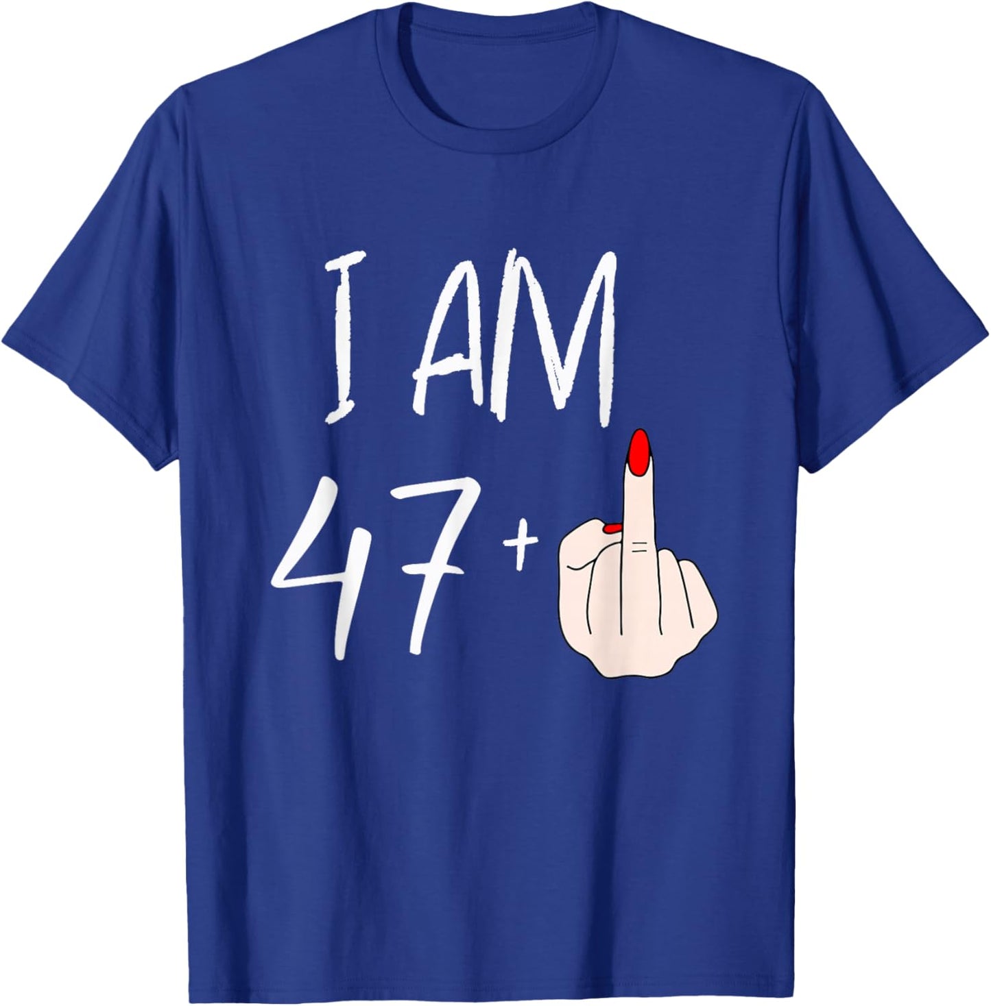 I Am 47 Plus 1 Funny for A 47th Birthday T-Shirt - T-Shirt | Royal