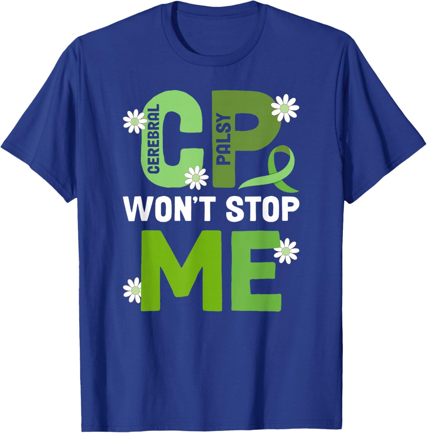 CP Won't Stop Me Cerebral Palsy Warrior CP Awareness Month T-Shirt - T-Shirt | Royal