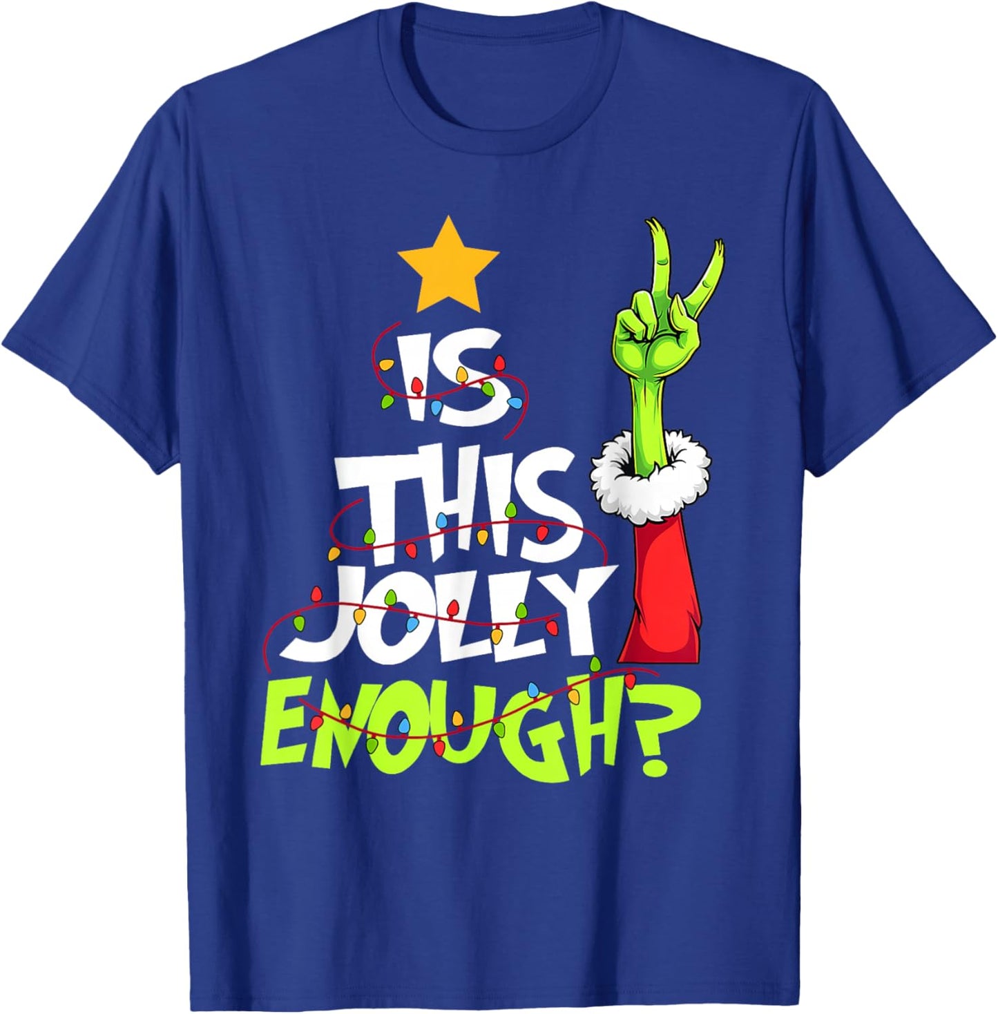 is This Jolly Enough Funny Christmas Light Men Women T-Shirt - T-Shirt | Royal