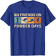 Skiing - No Friends On Powder Days - Winter Sport Skilife T-Shirt - T-Shirt | Royal