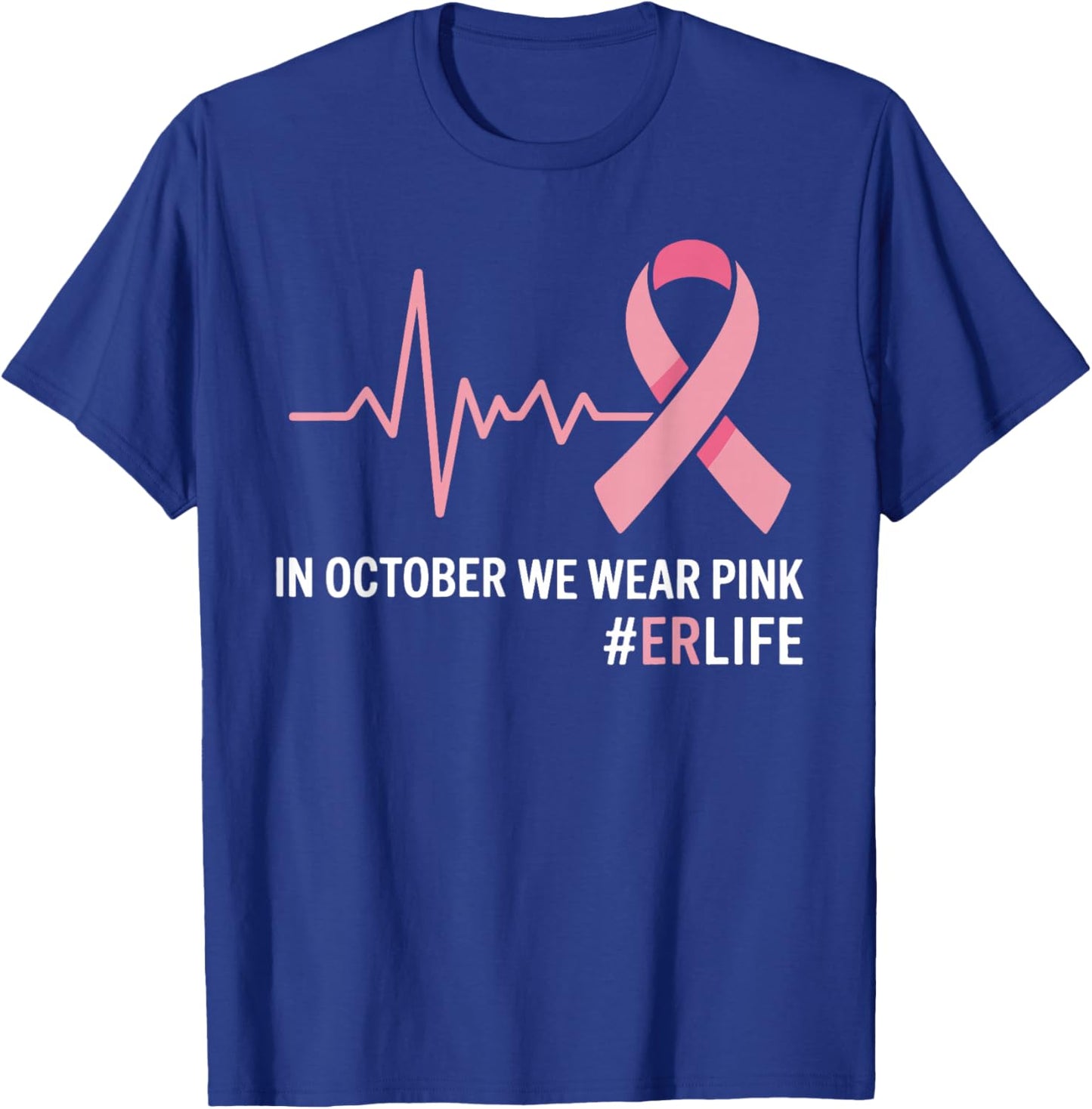 in October We Wear Pink Breast Cancer Awareness ER Nurse T-Shirt - T-Shirt | Royal