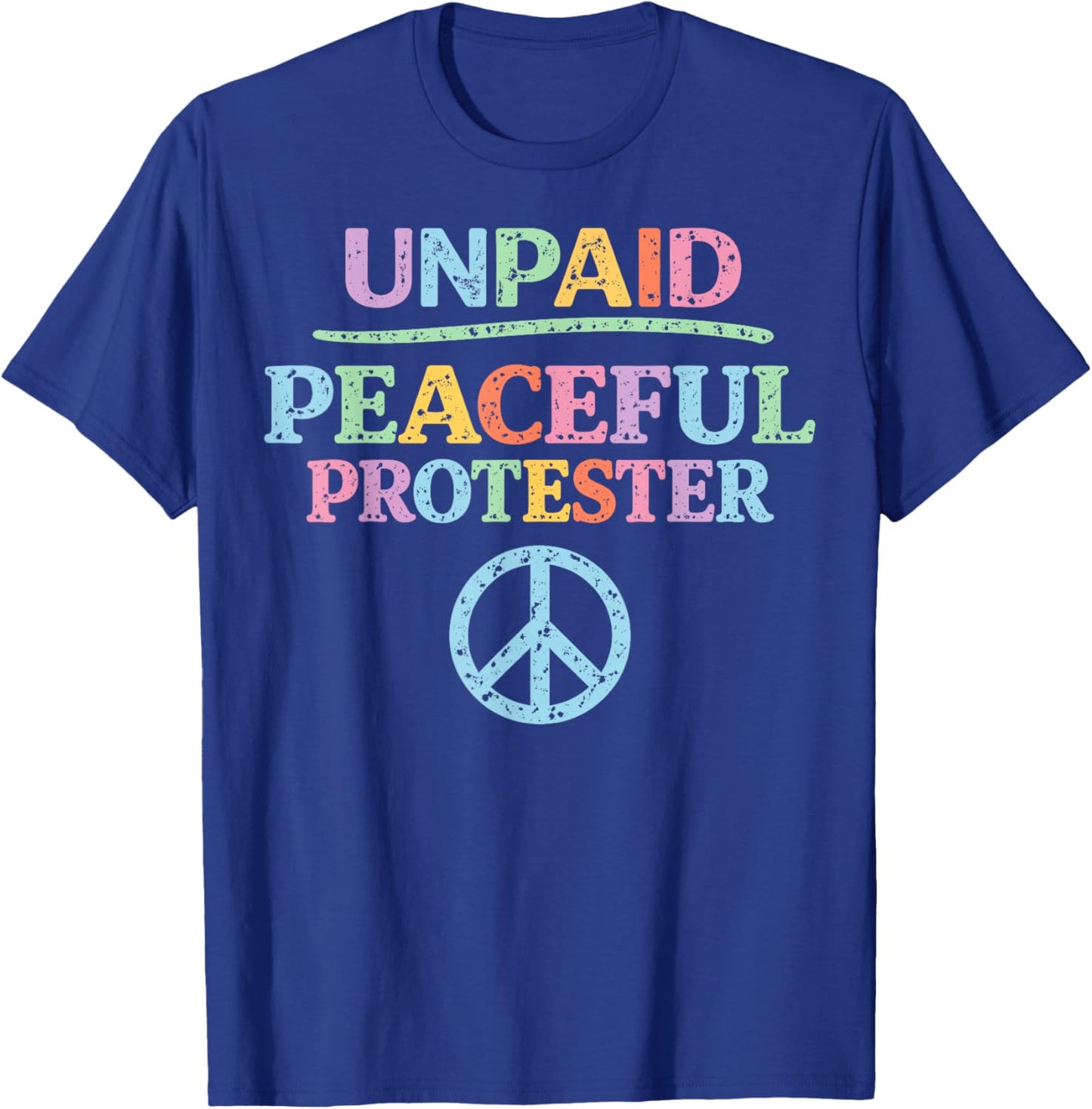 Vintage Unpaid Peaceful Protester T-Shirt - T-Shirt | Royal