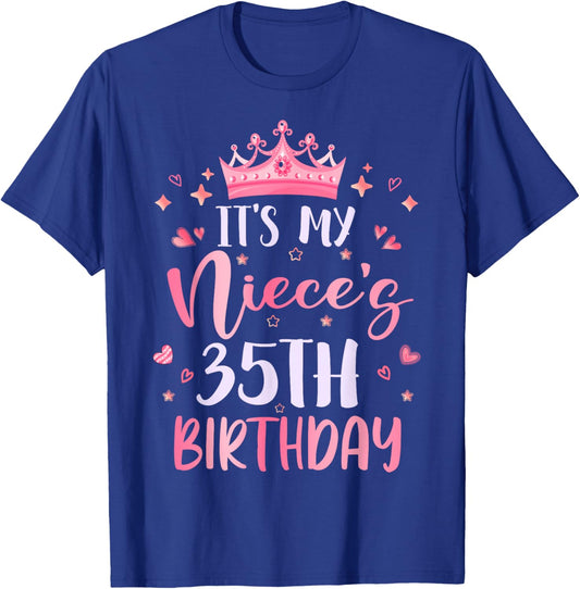 It's My Niece's 35th Birthday Pink Happy 35 Years Old T-Shirt - T-Shirt | Royal