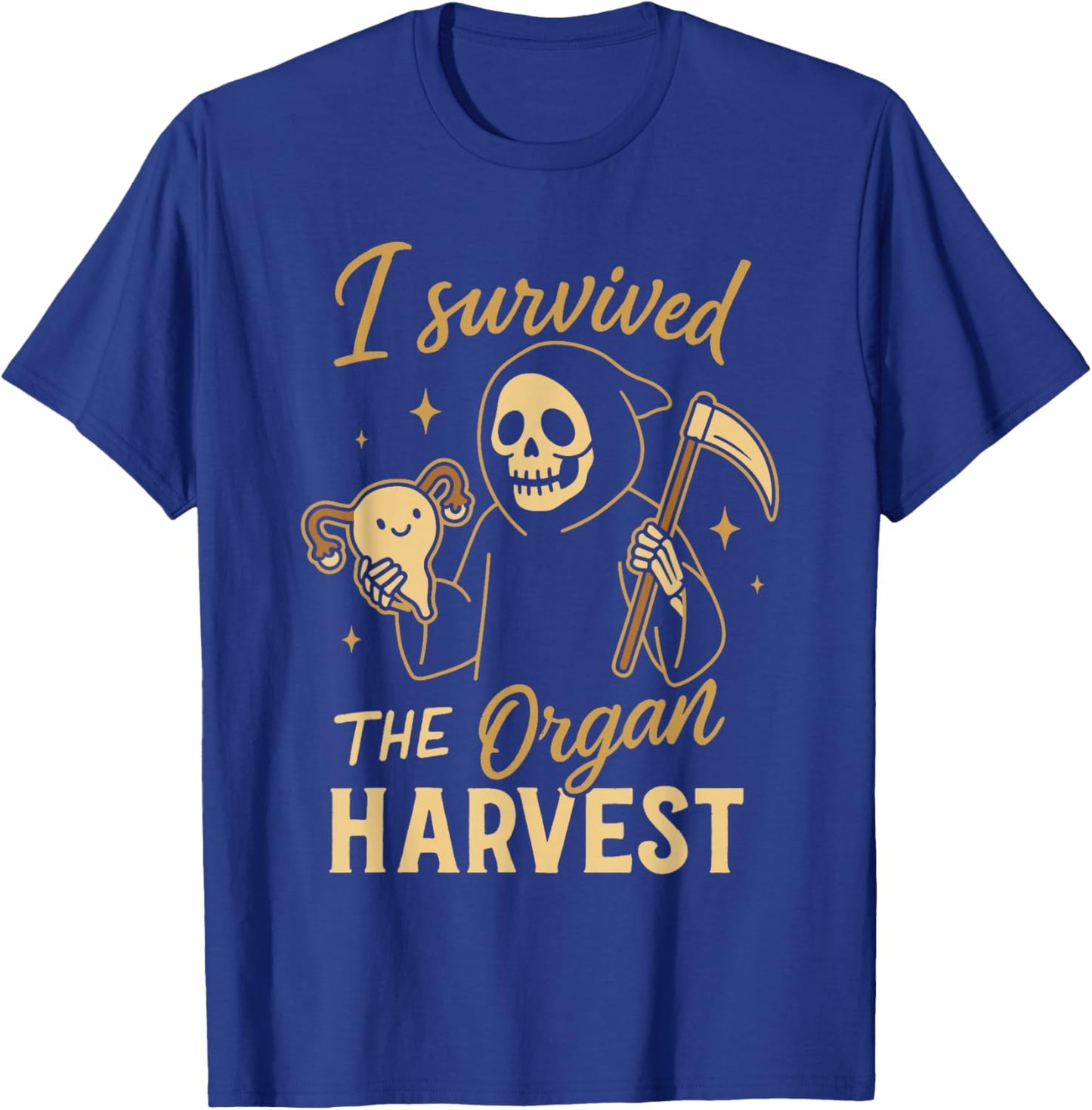 Post Hysterectomy Grim Reaper I Survived The Organ Harvest T-Shirt - T-Shirt | Royal