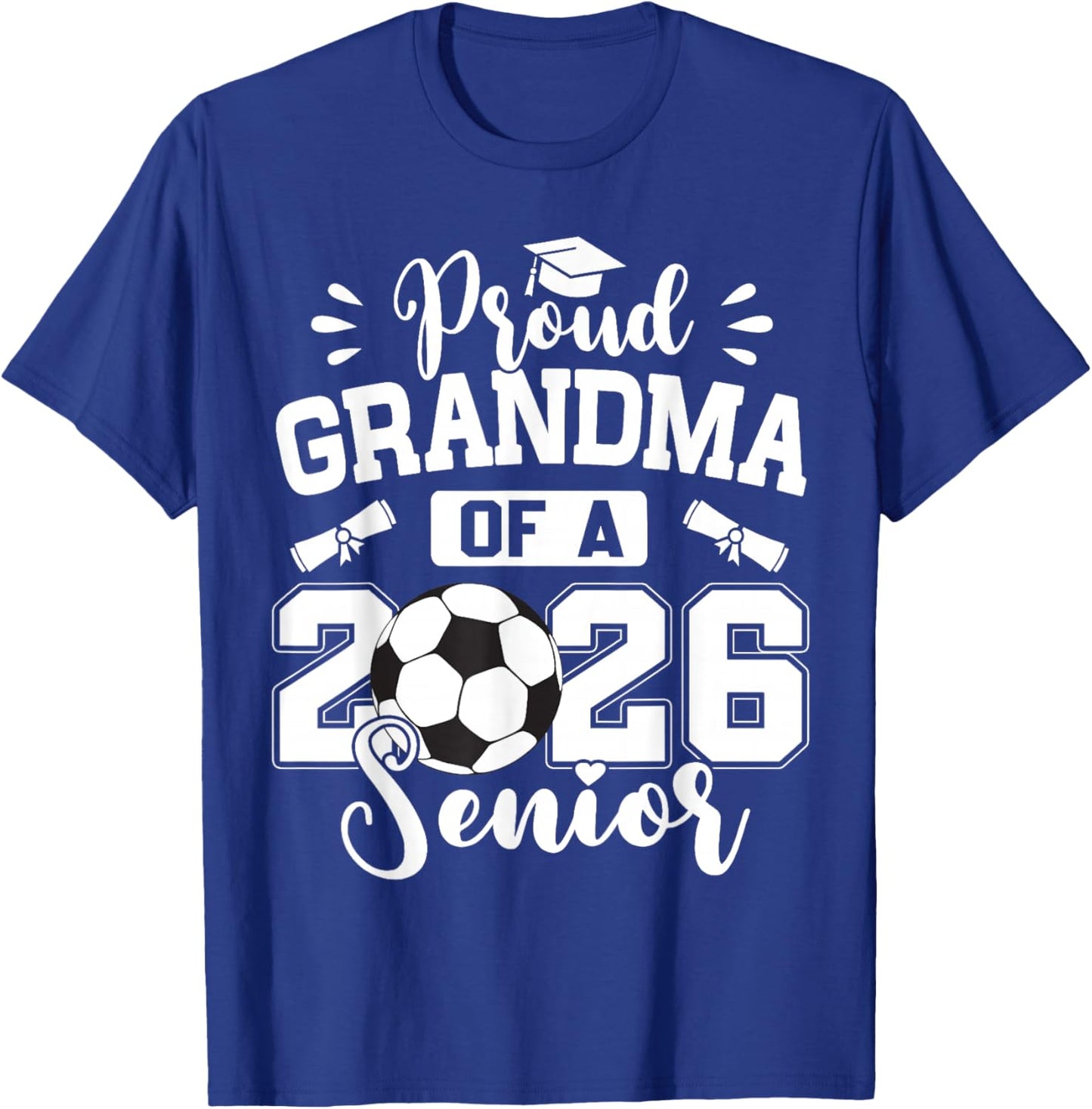 Proud Grandma of A 2026 Senior Soccer Ball Graduation T-Shirt - T-Shirt | Royal