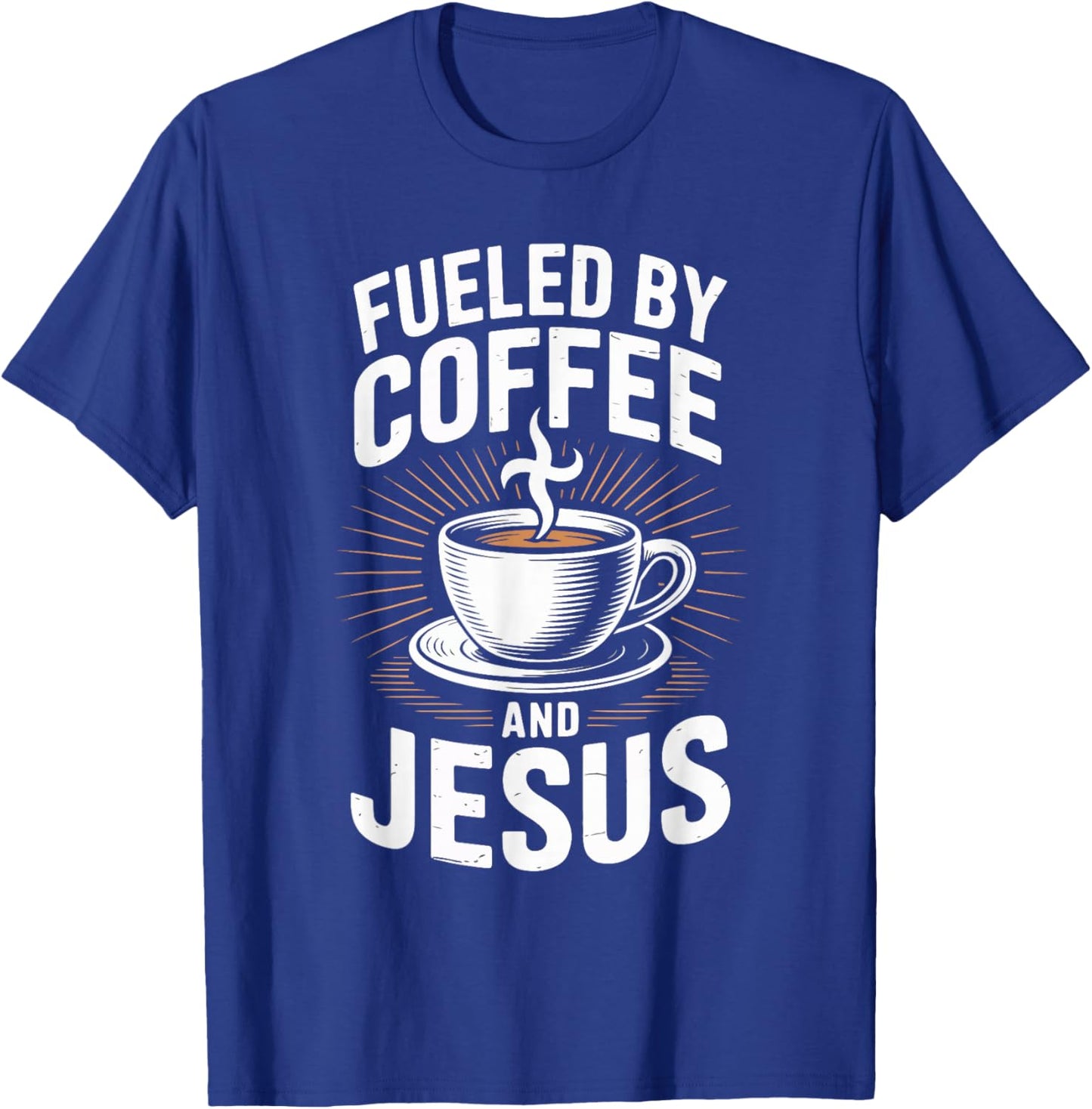 Fueled by Coffee and Jesus Inspirational Quote T-Shirt - T-Shirt | Royal