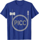 PICC Nurse Vascular Access Nursing Team Medical Assistant T-Shirt - T-Shirt | Royal