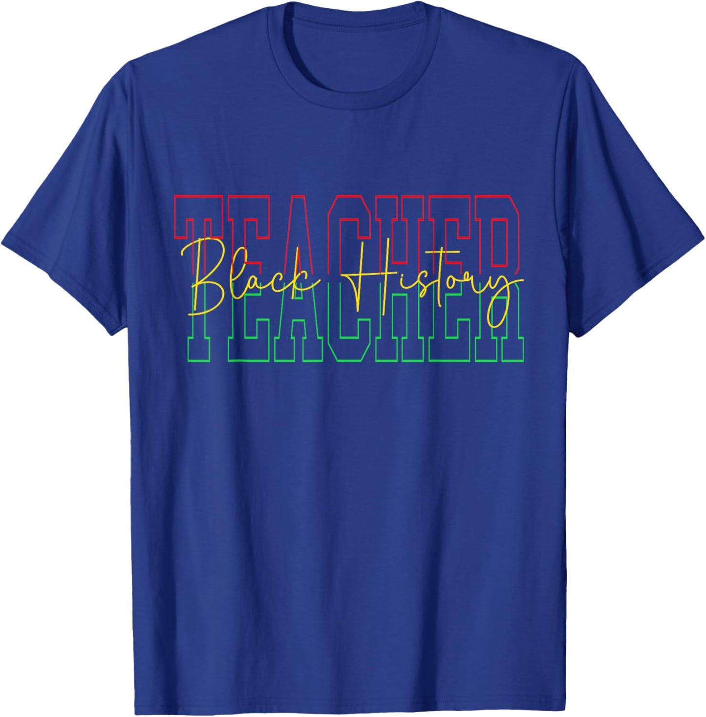 Black History Teacher African American Men Women T-Shirt - T-Shirt | Royal