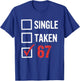 6 7 Six Seven Valentines Single Taken 67 Girls Boys Kids T-Shirt - T-Shirt | Royal