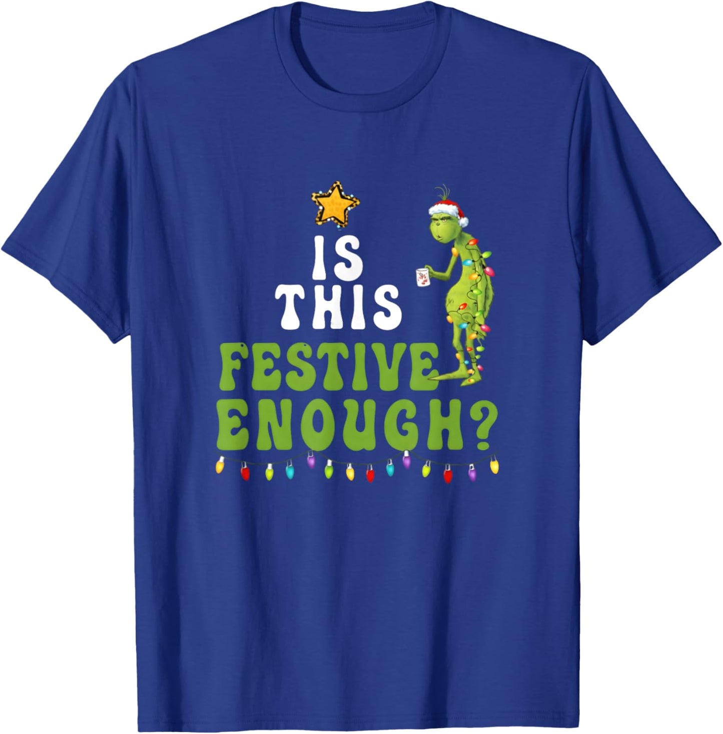 is This Festive Enough Funny Green Christmas Sarcastic T-Shirt - T-Shirt | Royal