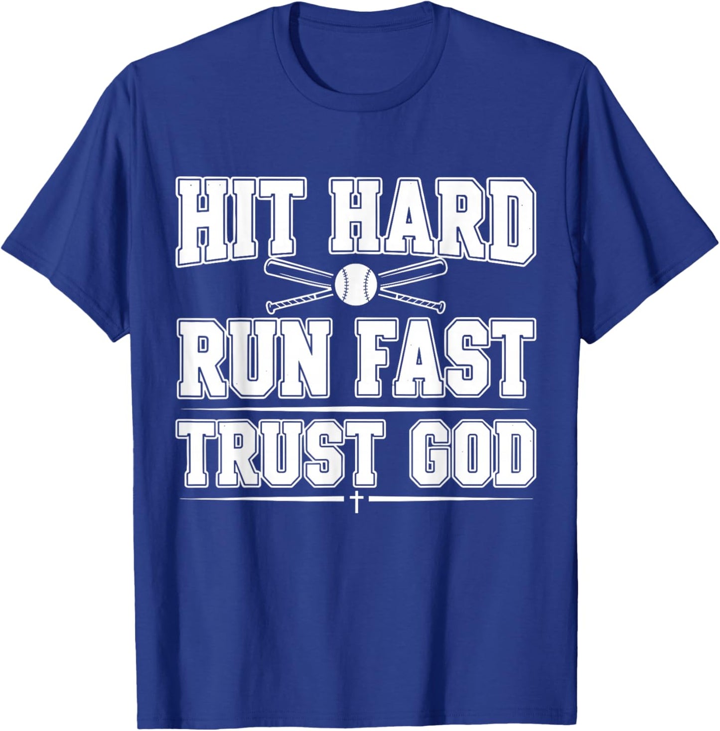 Christian Baseball Softball, Hit Hard Run Fast Trust God T-Shirt - T-Shirt | Royal