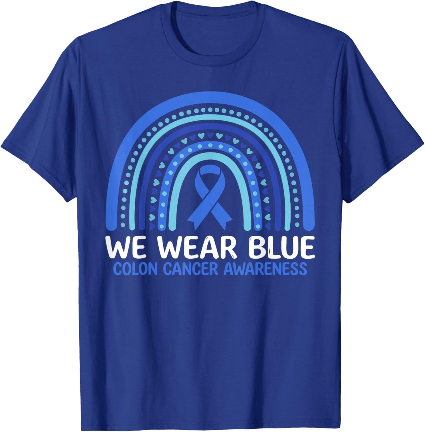 in March We Wear Blue Ribbon Rainbow Colon Cancer Awareness T-Shirt - T-Shirt | Royal