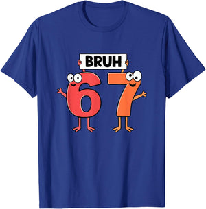 67 Meme Saying Bruh 67 for Boys Girls Kids Six Seven Bruh T-Shirt - T-Shirt | Royal