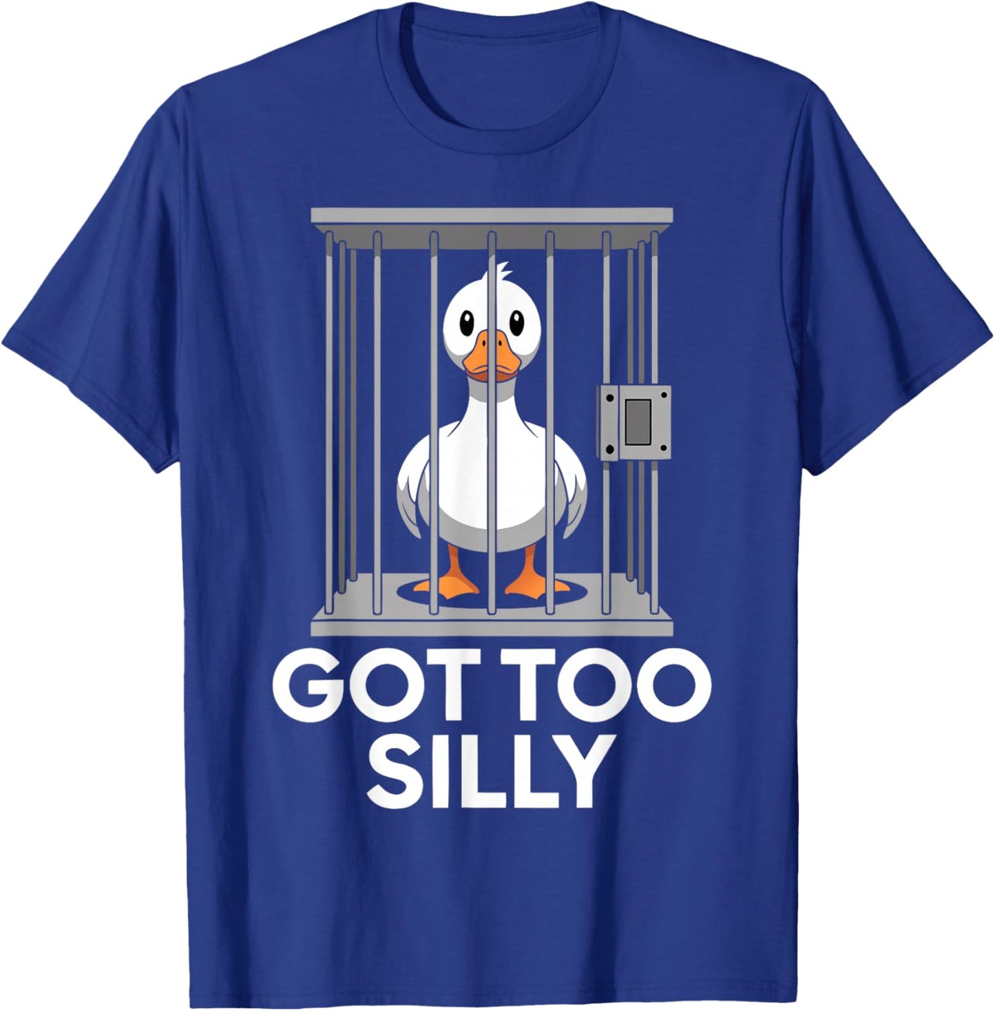 Got Too Silly Funny Goose in Jail Meme Humor T-Shirt - T-Shirt | Royal