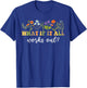 What If It All Works Out Mental Health Anxiety Positive T-Shirt - T-Shirt | Royal