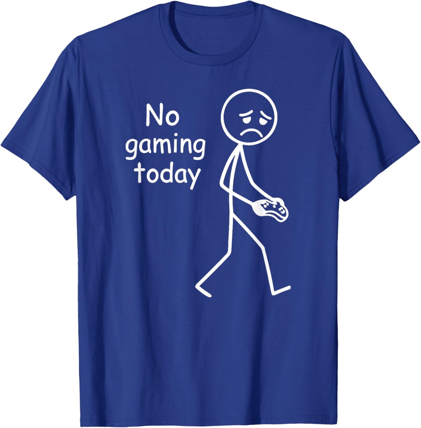 No Gaming Today, Funny Sad Stickfigure Console Gamer T-Shirt - T-Shirt | Royal