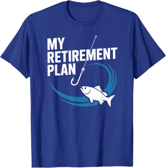 My Retirement Plan Fishing Design for Hobbyists and Anglers T-Shirt - T-Shirt | Royal