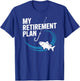 My Retirement Plan Fishing Design for Hobbyists and Anglers T-Shirt - T-Shirt | Royal