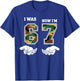 I was 6 Now I'm 7 Birthday Boys Kids 67 Meme Six Seven 6 7 T-Shirt - T-Shirt | Royal