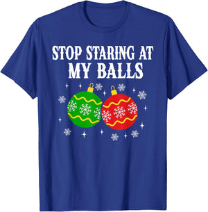 Stop Staring at My Balls Funny Christmas Party T-Shirt - T-Shirt | Royal