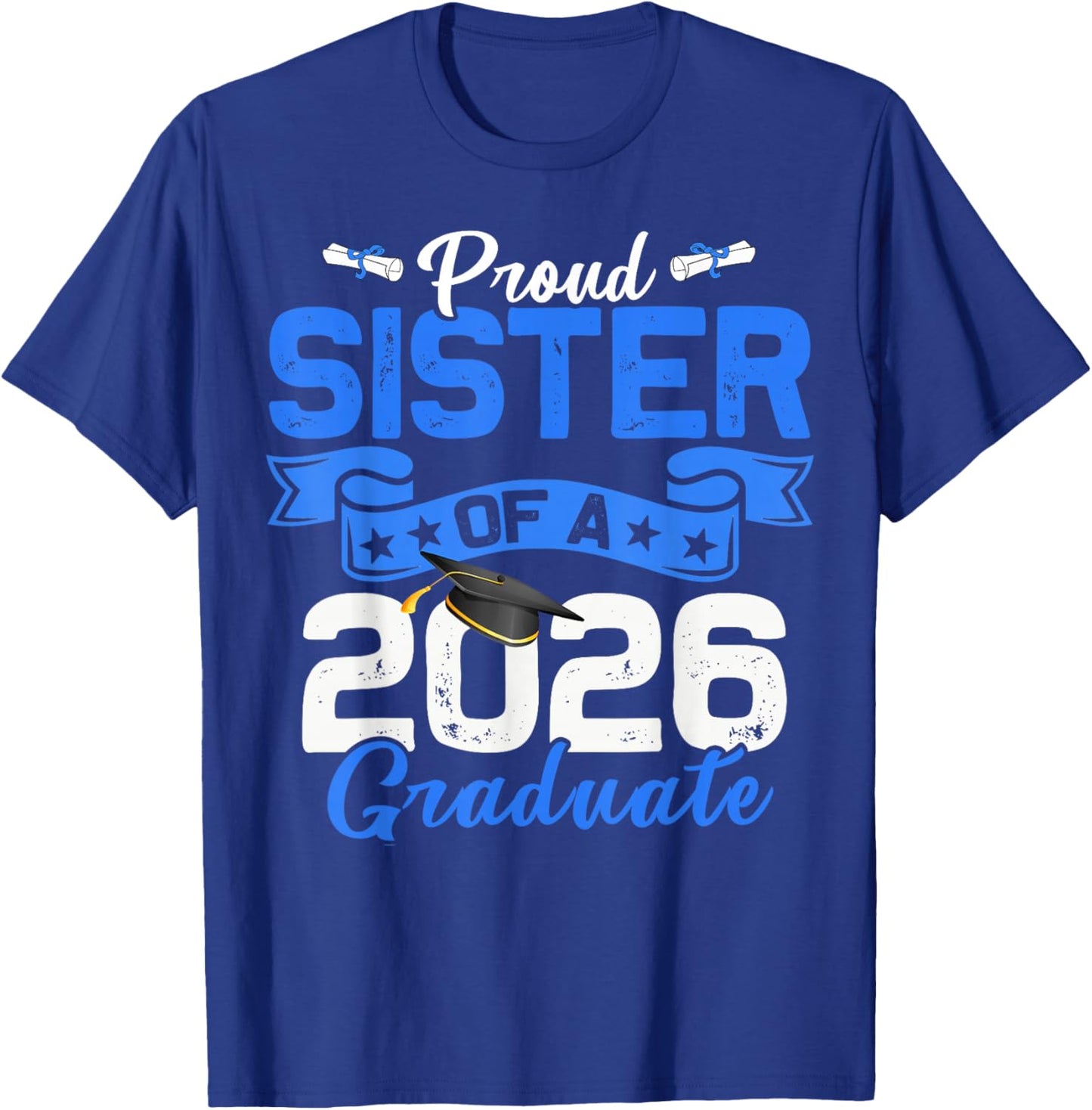 Proud Sister of A Class of 2026 Graduate Senior Graduation T-Shirt - T-Shirt | Royal