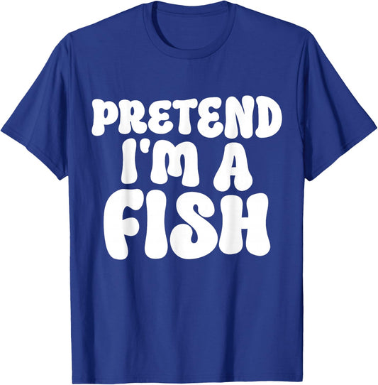 Pretend I'm A Fish Easy Lazy Funny Halloween Mom Dad Fishing T-Shirt - T-Shirt | Royal