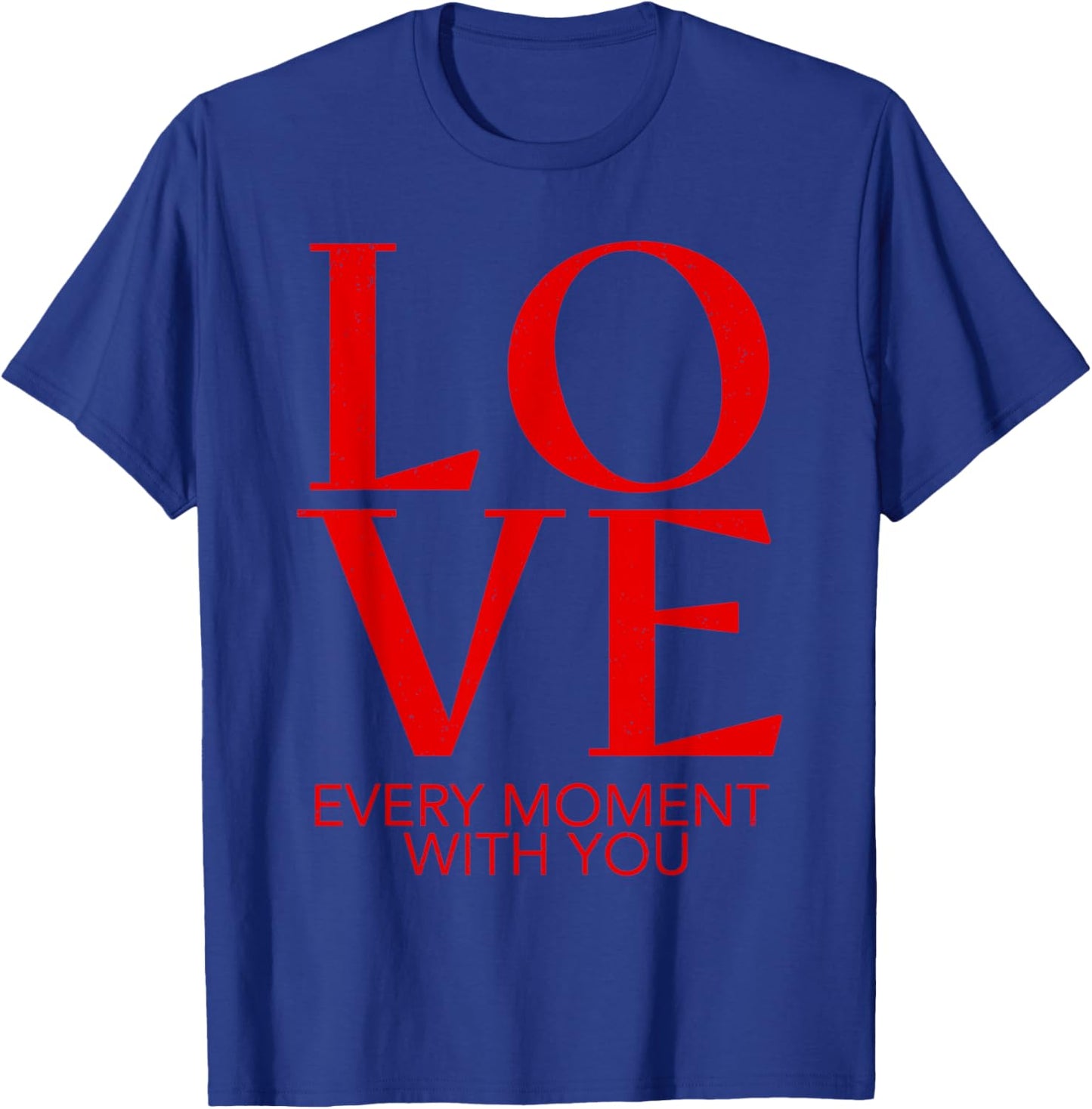 Valentines Day Love Every Moment with You Couple Design T-Shirt - T-Shirt | Royal