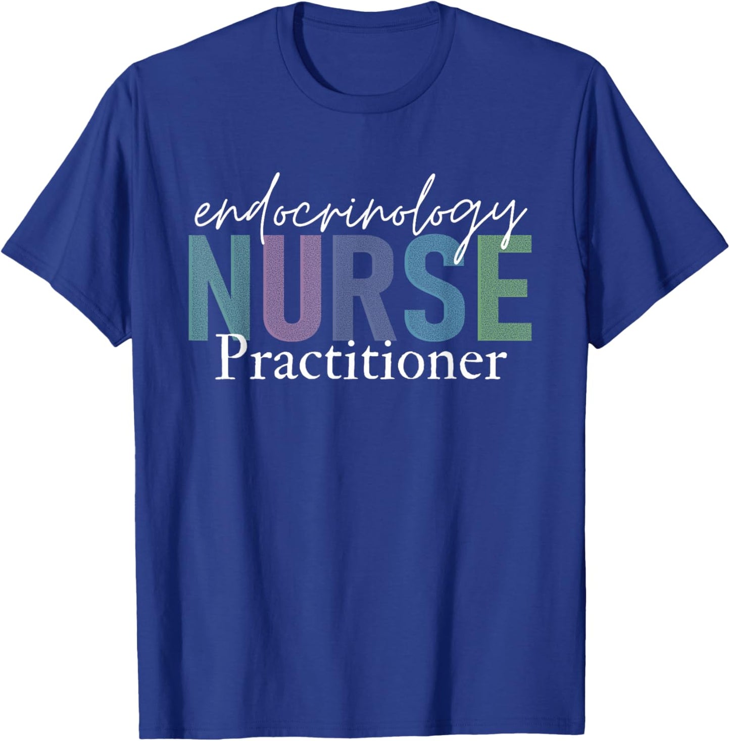 Funny Endocrinology Nurse Practitioner Endocrine Team T-Shirt - T-Shirt | Royal