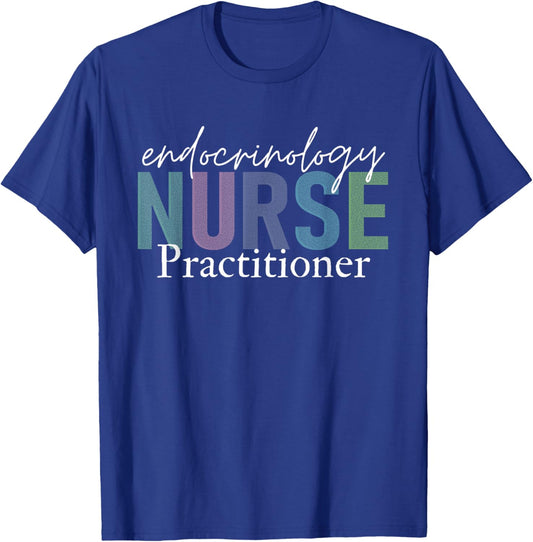 Funny Endocrinology Nurse Practitioner Endocrine Team T-Shirt - T-Shirt | Royal