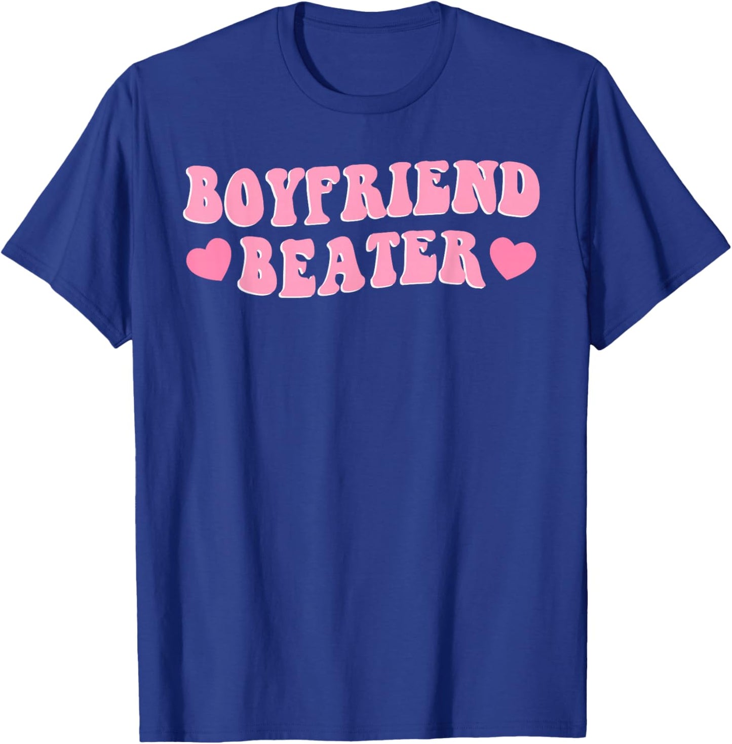 Funny Girlfriend Sarcastic Humor Boyfriend Beater Valentines T-Shirt - T-Shirt | Royal