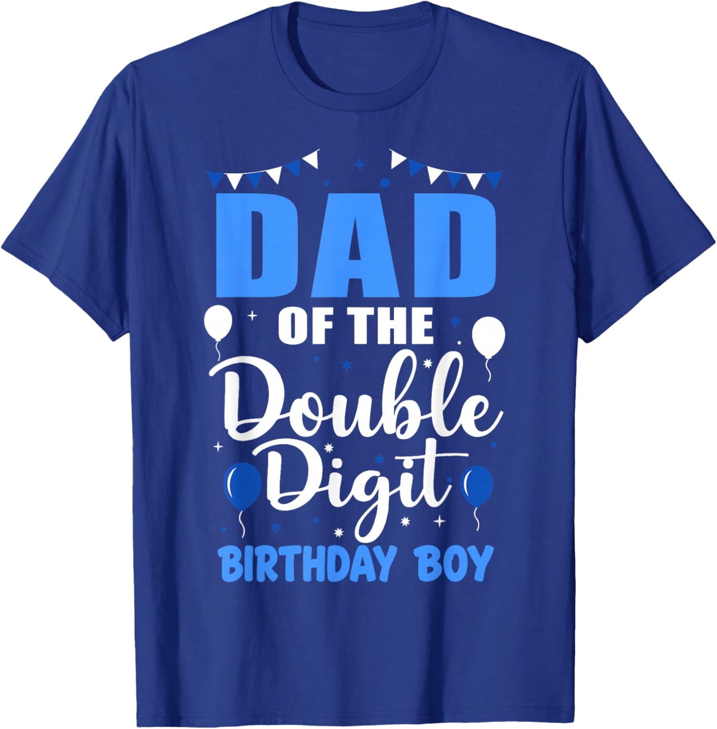 Proud Dad of The Double Digit Birthday Boy 10 Year Old 10th T-Shirt - T-Shirt | Royal