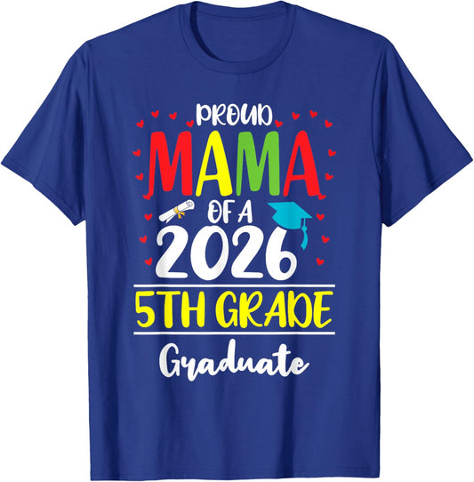 Funny Proud Mama of a Class of 2026 5th Grade Graduate T-Shirt - T-Shirt | Royal
