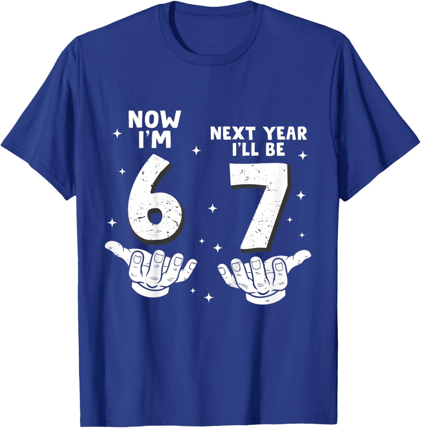 6 Year Old Birthday Boys Kids Now I'm 6 Next Year I'll be 7 T-Shirt - T-Shirt | Royal