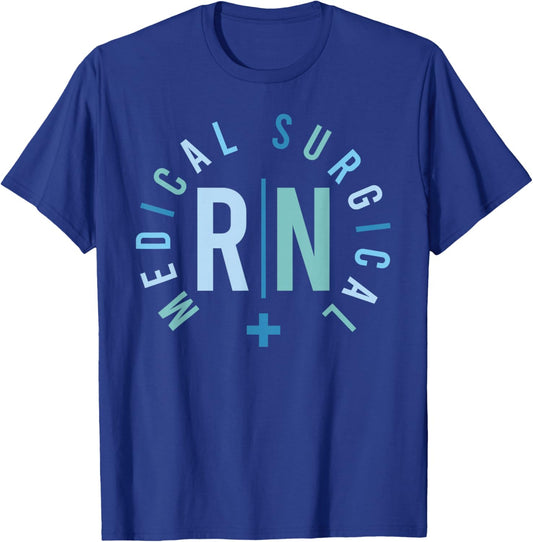 Medical Surgical RN Med Surg Nurse Med Surg Nursing T-Shirt - T-Shirt | Royal